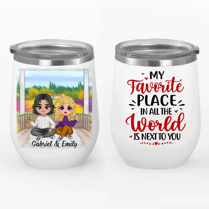 My Favorite Place In All The World - Personalized Wine Tumbler For Couples, Her, Him, Valentine's Day