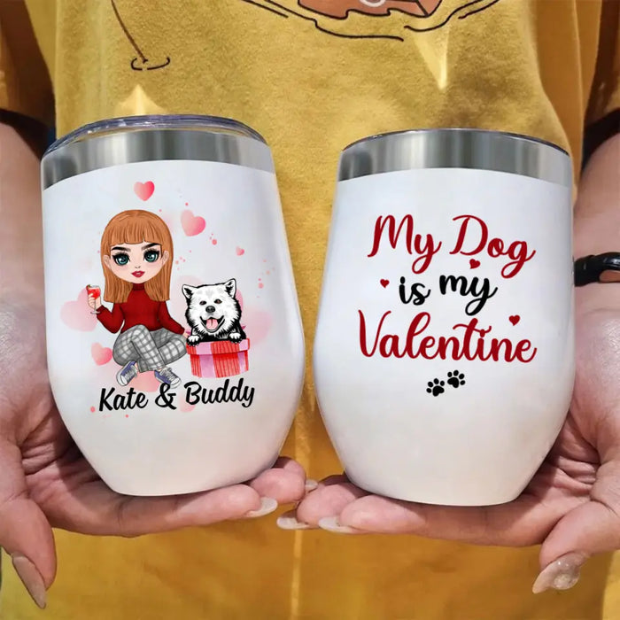 My Dog is My Valentine - Valentine's Day Personalized Gifts - Custom Wine Tumbler for Dog Dad