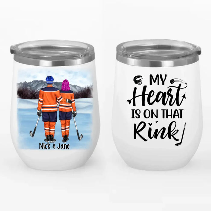 My Heart Is On That Rink - Personalized Wine Tumbler For Couples, Him, Her, Hockey