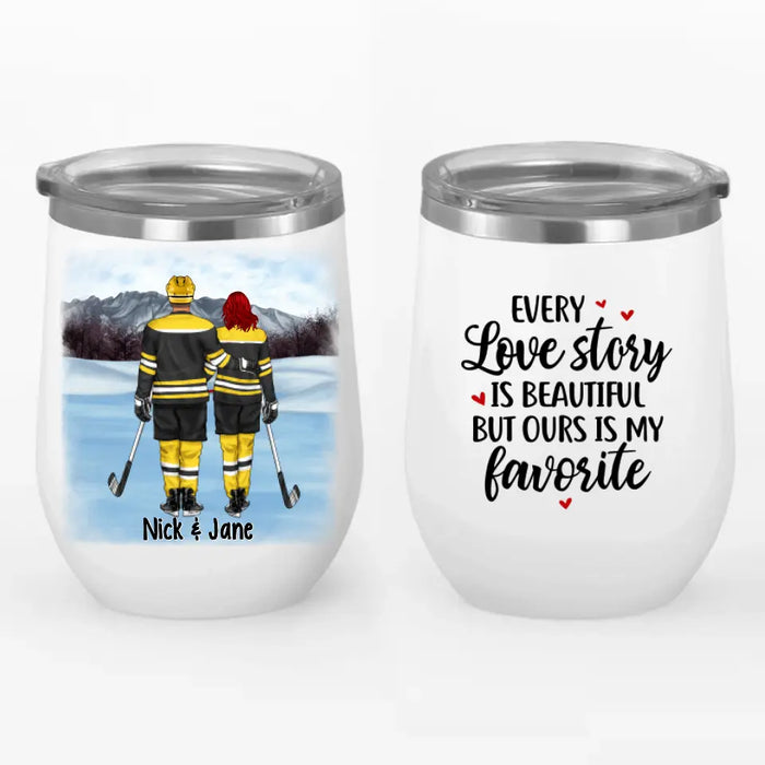Every Love Story Is Beautiful - Personalized Wine Tumbler For Couples, Him, Her, Hockey
