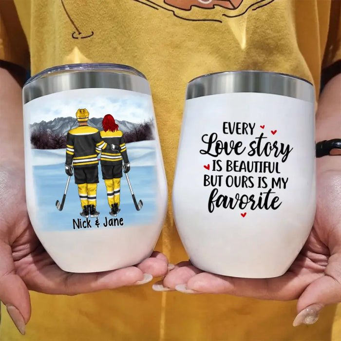Every Love Story Is Beautiful - Personalized Wine Tumbler For Couples, Him, Her, Hockey