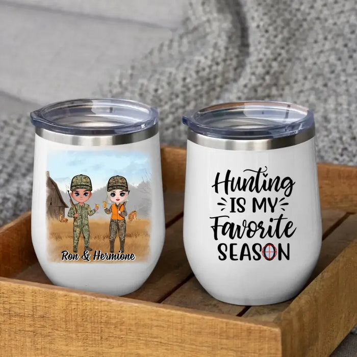 Hunting Is My Favorite Season - Personalized Wine Tumbler For Couples, Him, Her, Friends, Hunting