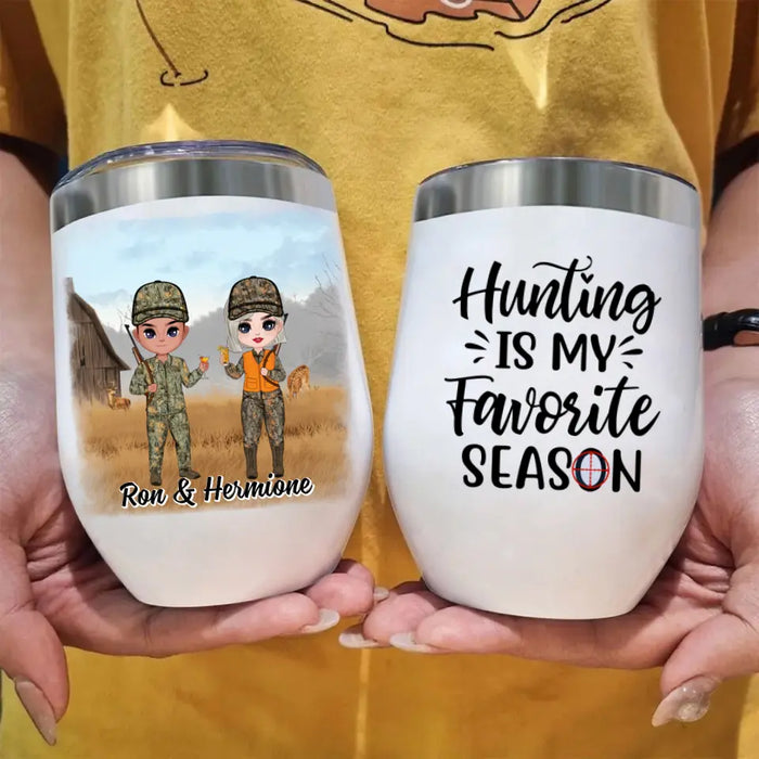 Hunting Is My Favorite Season - Personalized Wine Tumbler For Couples, Him, Her, Friends, Hunting