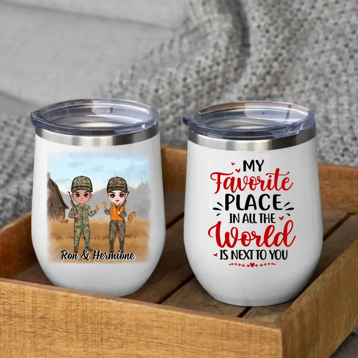 My Favorite Place In All The World - Personalized Wine Tumbler For Couples, Him, Her, Hunting