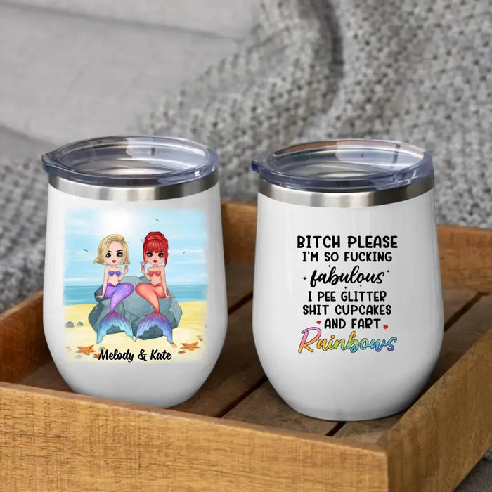 Up To 6 Chibi Bitch Please I'm So Fabulous - Personalized Wine Tumbler For Her, Friends, Mermaid