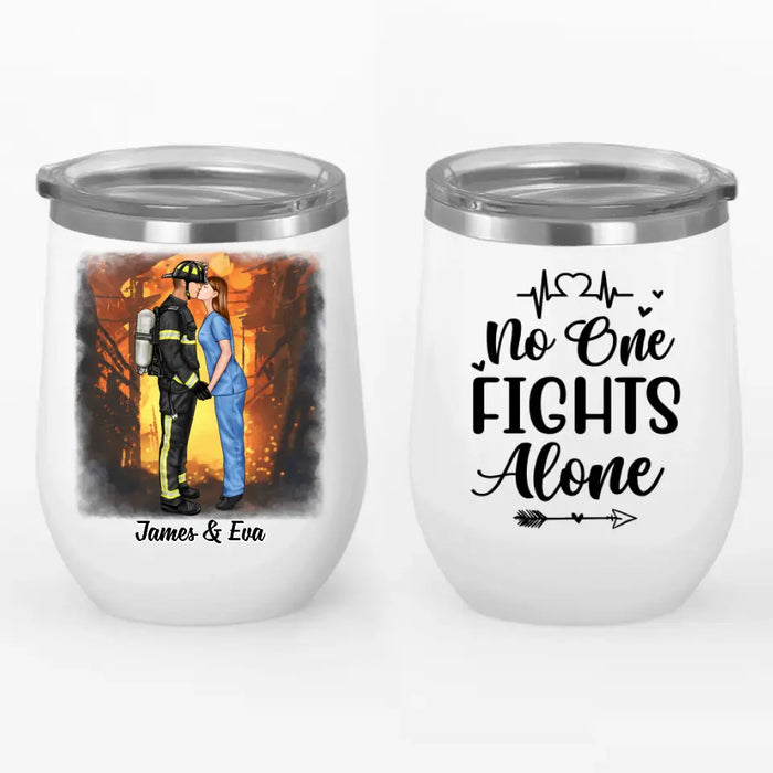 No One Fights Alone - Personalized Wine Tumbler Firefighter, EMS, Nurse, Police Officer, Military