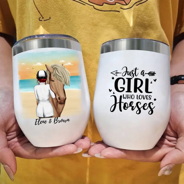 Just a Girl Who Loves Horses - Personalized Gifts Custom Horse Wine Tumbler for Horse Mom, Horse Lovers