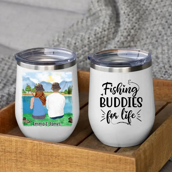 Fishing Buddies For Life - Personalized Wine Tumbler For Couples, Friends, Family, Fishing