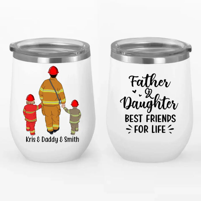 Dad and Daughter - Personalized Gifts Custom Firefighter Wine Tumbler for Dad, Firefighter Gifts