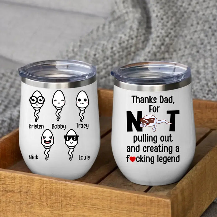 Thanks Dad for Creating Such a Legend - Personalized Gifts Custom Wine Tumbler for Dad