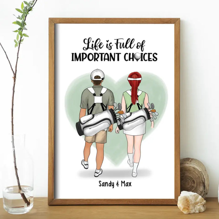Life Is Full Of Important Choice - Personalized Gifts Custom Poster For Couples, Friends, Golf Lovers
