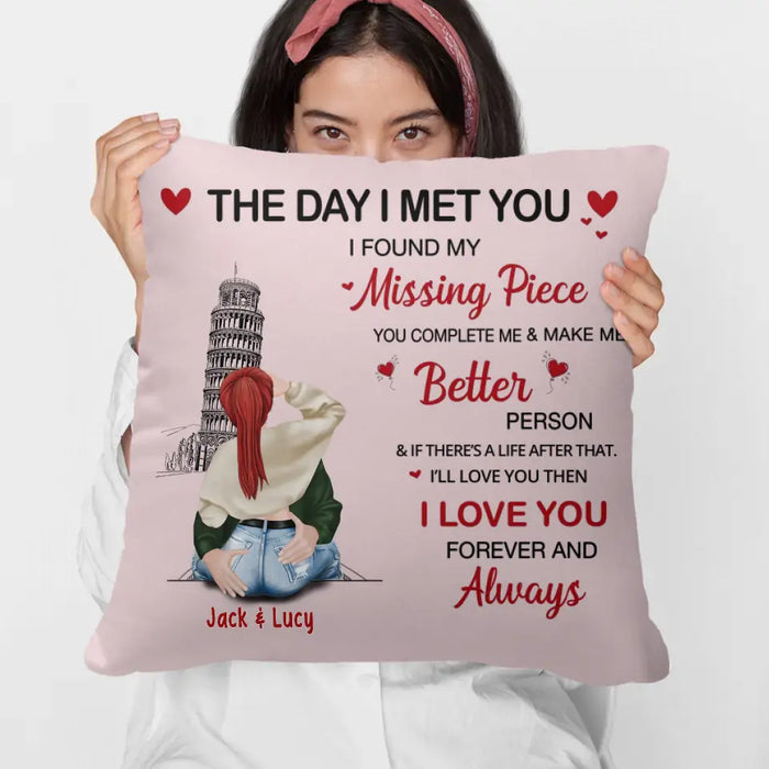 The Day I Met You I Found My Missing Piece You Complete Me - Personalized Gifts Custom Pillow For Him Her, For Couples