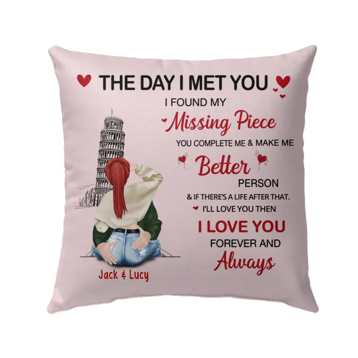 The Day I Met You I Found My Missing Piece You Complete Me - Personalized Gifts Custom Pillow For Him Her, For Couples