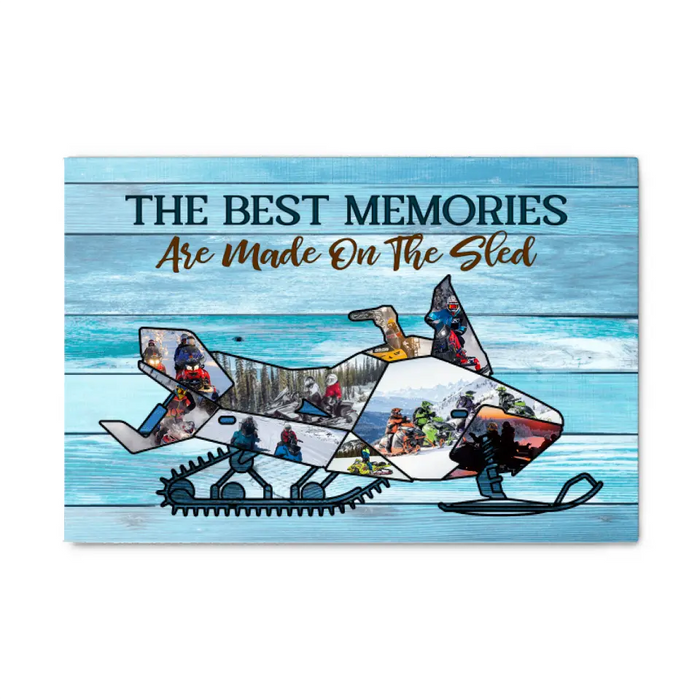 The Best Memories Are Made On The Sled - Custom Canvas Photo Upload, For him, her, Friends, Snowmobile Lovers