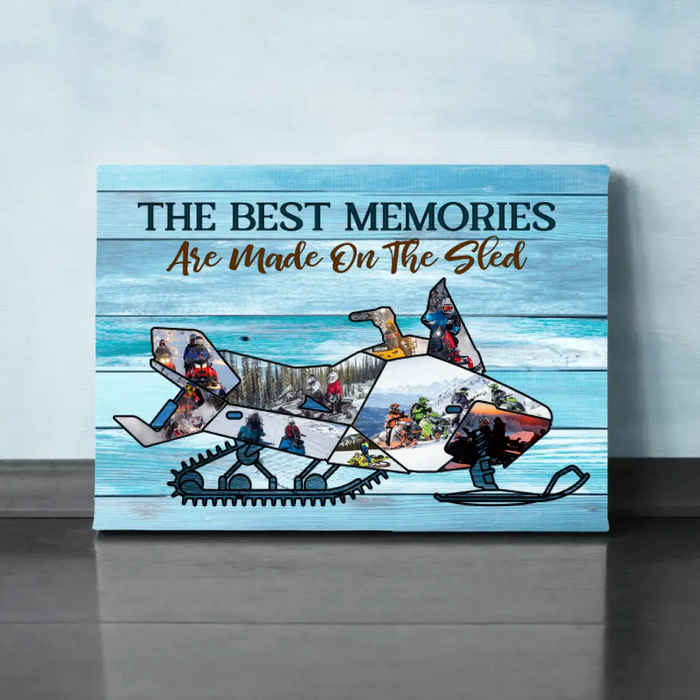 The Best Memories Are Made On The Sled - Custom Canvas Photo Upload, For him, her, Friends, Snowmobile Lovers
