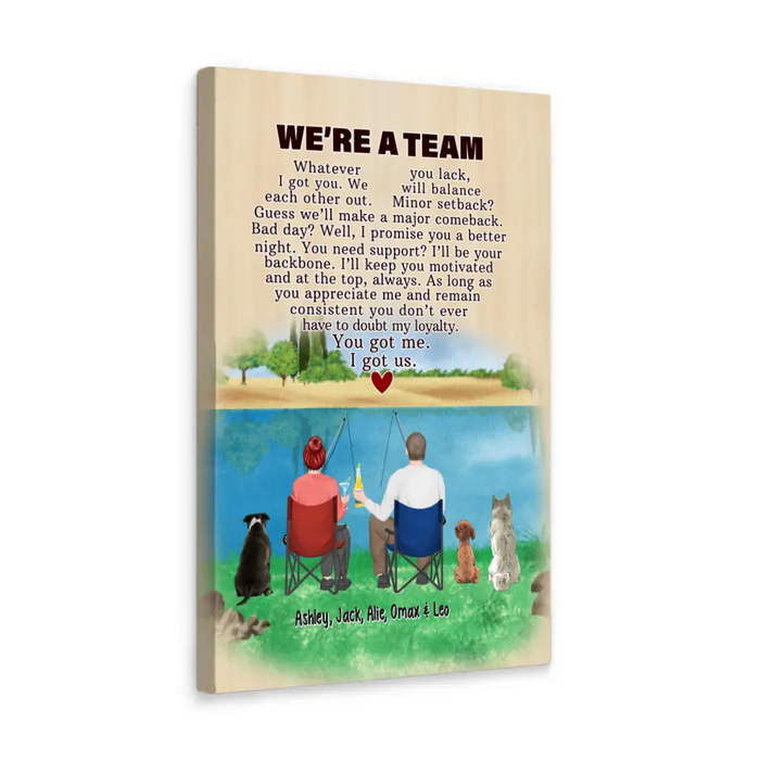 We're A Team Whatever I Got You We Each Other Out - Personalized Gifts Custom Couple Fishing with Dogs Canvas For Fishing Lovers