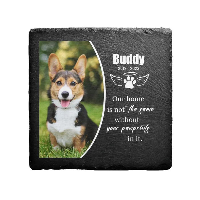 Our Home Is Not The Same Without Your Pawprints In It - Personalized Garden Stone, Custom Photo Upload Pet Loss Memorial Sympathy Gifts
