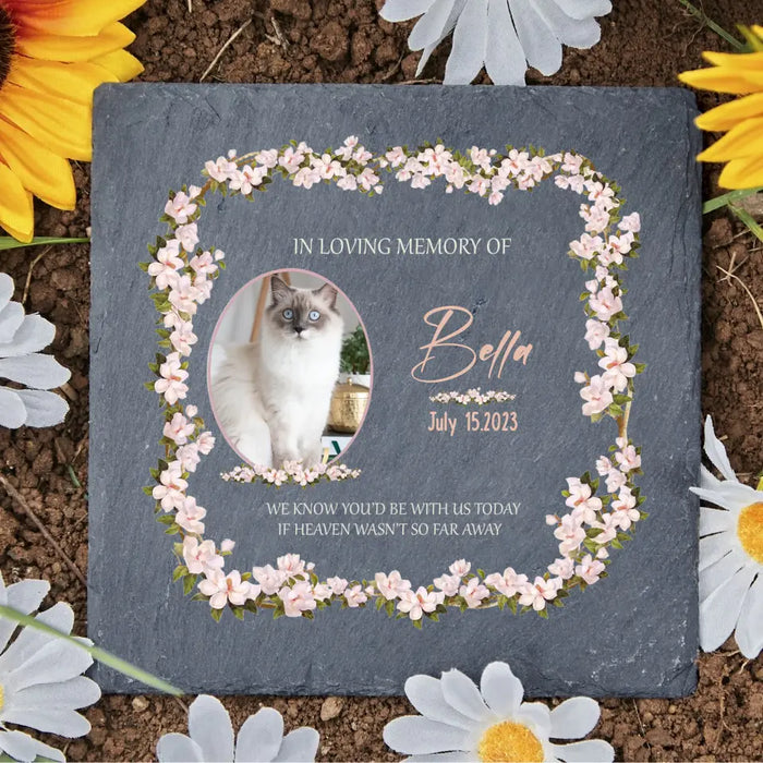 We Know You'd Be With Us Today If Heaven Wasn't So Far Away - Personalized Garden Stone, Pet Loss Memorial Sympathy Gifts
