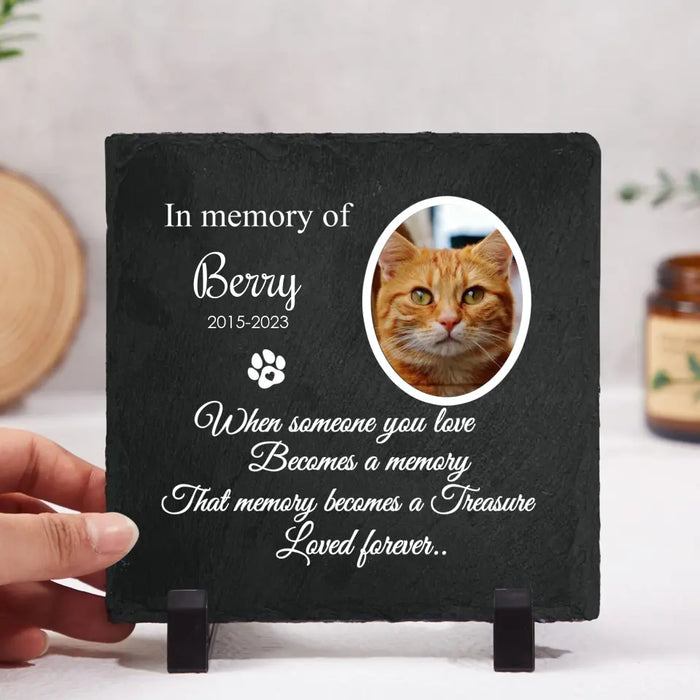 When Someone You Love Becomes A Memory That Memory Becomes A Treasure - Personalized Garden Stone, Pet Loss Memorial Sympathy Gifts