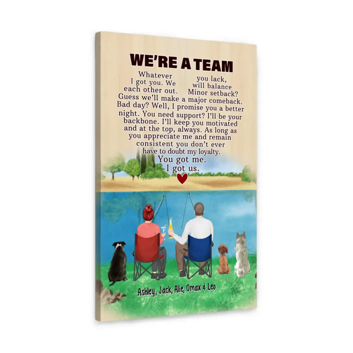 We're A Team Whatever I Got You We Each Other Out - Personalized Gifts Custom Couple Fishing with Dogs Canvas For Fishing Lovers