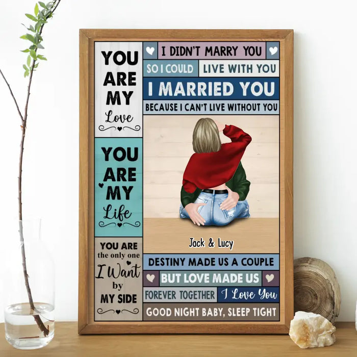 You Are My Love You Are My Life You Are The Only One I Want By My Side - Personalized Gifts Custom Poster For Couples