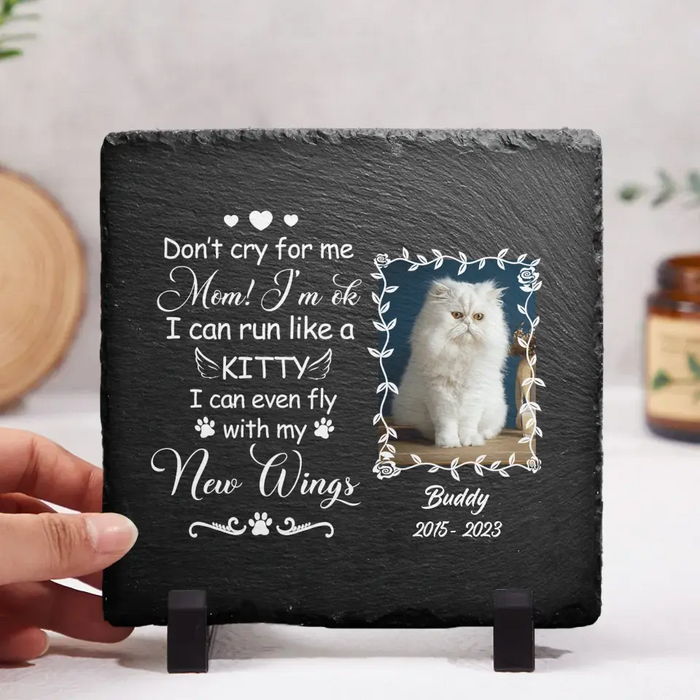 Don't Cry For Me Mom I'm Ok I Can Run Like A Kitty  - Personalized Photo Upload Garden Stone, Cat Memorial Keepsakes, Cat Loss Remembrance