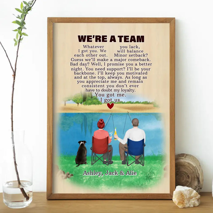 We're A Team Whatever I Got You We Each Other Out - Personalized Gifts Custom Fishing Couple with Dogs Poster For Couples, Fishing Lovers