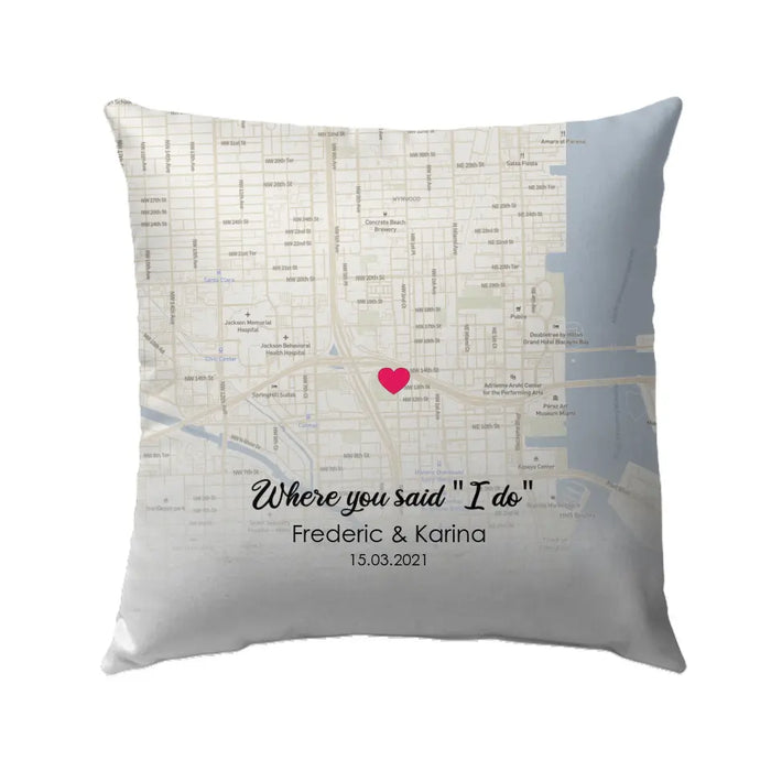 Where You Said I Do - Personalized Gifts Custom Map Print Pillow Gifts For Couples, Anniversary Gift