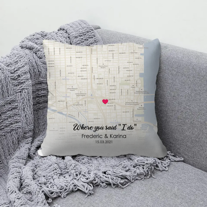 Where You Said I Do - Personalized Gifts Custom Map Print Pillow Gifts For Couples, Anniversary Gift