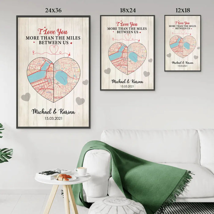 I Love You More Than The Miles Between Us - Personalized Gifts Custom Poster For Couples, City Map Print, Long Distance Relationship Gifts