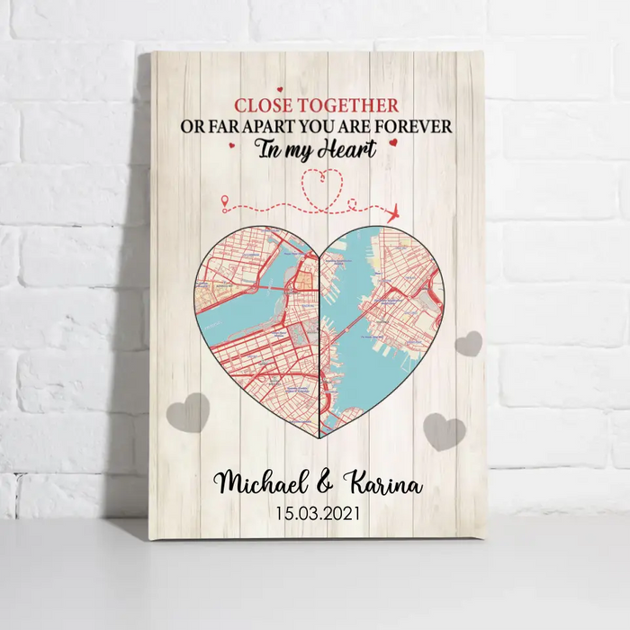 Close Together Or Far Apart You Are Forever In My Heart - Personalized Gifts Custom Canvas For Couples, City Map Print, Long Distance Relationship Gifts
