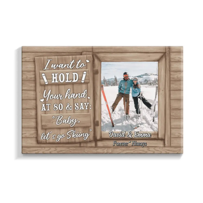 I Want to Hold Your Hand - Personalized Photo Upload Gifts Custom Skiing Canvas for Wife, Skiing Lovers