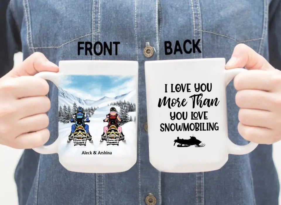 I Love You More Than You Love Snowmobiling - Personalized Gifts Custom Mug For Couples, Family, Friends, Snowmobiling Lovers