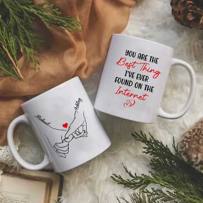 You Are The Best Thing I've Ever Found On The Internet - Personalized Gifts Custom Mug For Him, For Her, For Couples