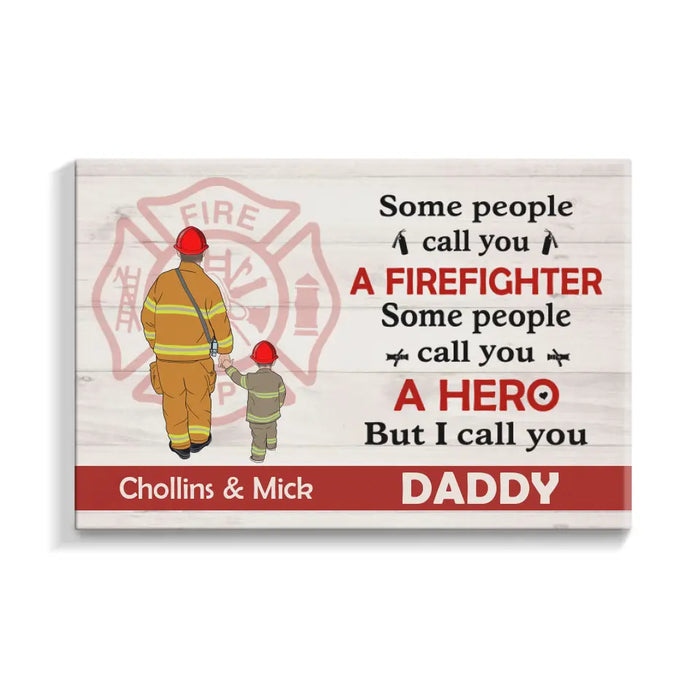 Personalized Canvas, Firefighter Parents, People Call You A Hero, Gift For Firefighters