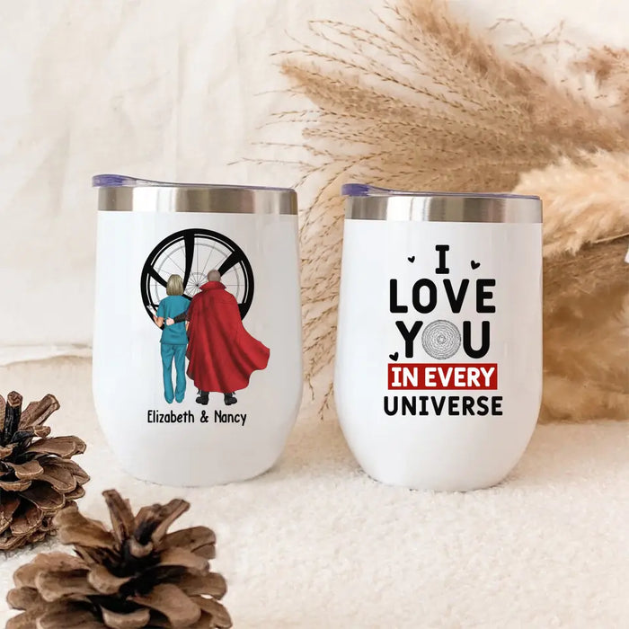 I Love You In Every Universe - Personalized Gifts Custom Wine Tumbler For Him, Her, For Couples