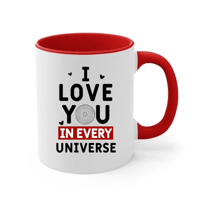 I Love You In Every Universe - Personalized Gifts Custom Mug For Him, Her, For Couples