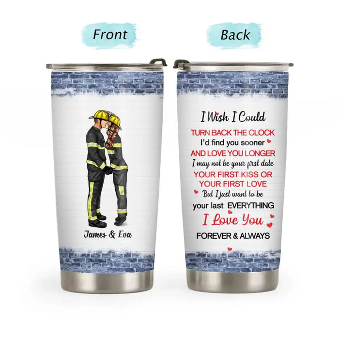 I Wish I Could Turn Back the Clock - Personalized Gifts Custom Tumbler for Firefighter EMS Nurse Police Officer Military Couples