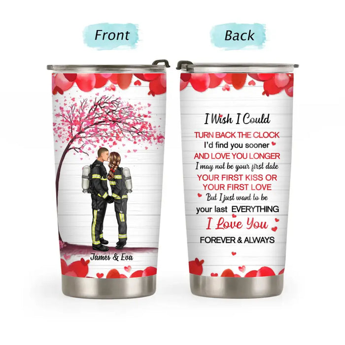 I Wish I Could Turn Back The Clock - Personalized Gifts Custom Tumbler For Firefighter EMS Nurse Police Officer Military Couples