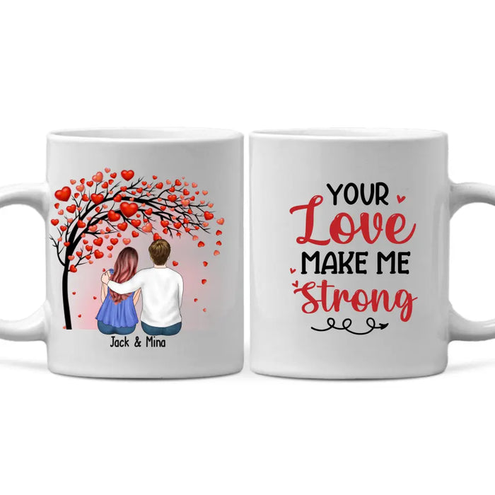 Your Love Make Me Strong - Personalized Valentine Gifts Custom Mug For Husband Boyfriend, For Couples