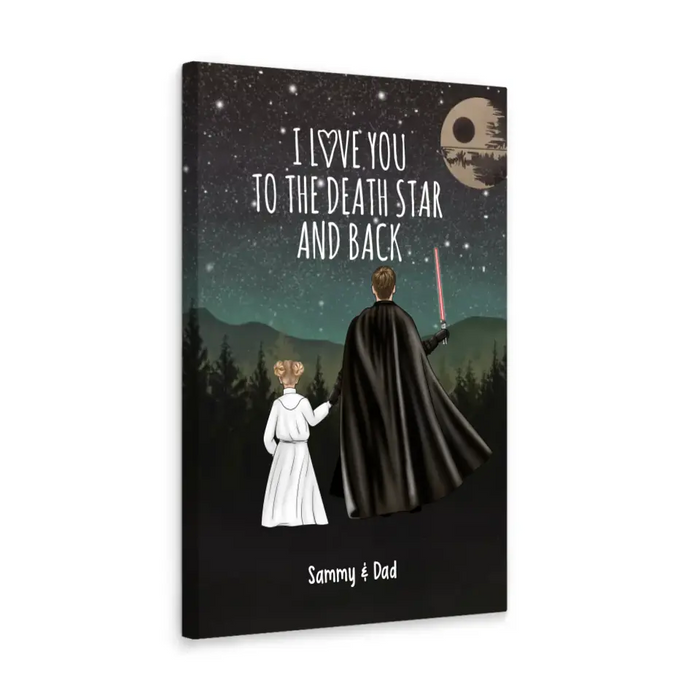 I Love You to the Death Star and Back - Father's Day Personalized Gifts Custom Dad and Daughter Canvas for Dad, Father, Grandpa