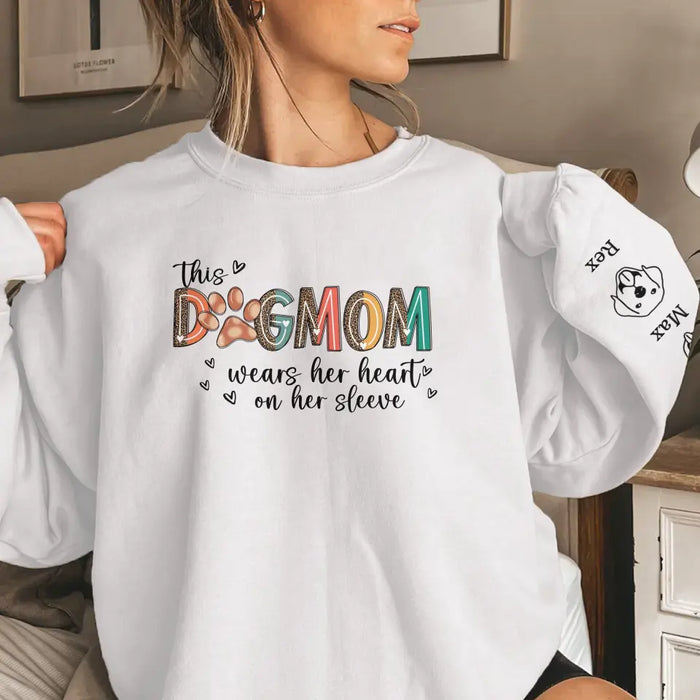 This Dog Mom Wears Her Heart on Her Sleeve with Pet Name on Sleeve - Personalized Gifts Custom Sweatshirt for Dog Mom, Dog Lovers