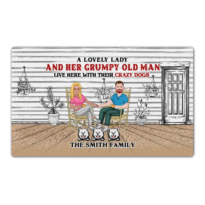 A Lovely Lady And Her Grumpy Old Man Live Here With Their Crazy Dogs- Personalized Gifts Custom Doormat for Couples, Dog Lovers
