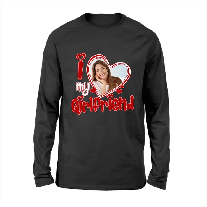 I Love My Girlfriend - Personalized Valentine Gifts Custom Shirt For Him Her, Couples