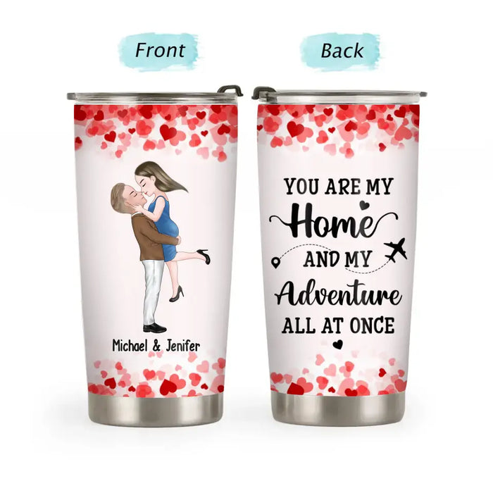 You Are My Home And My Adventure All At Once - Personalized Gifts Custom Tumbler For Couples, Him, Her
