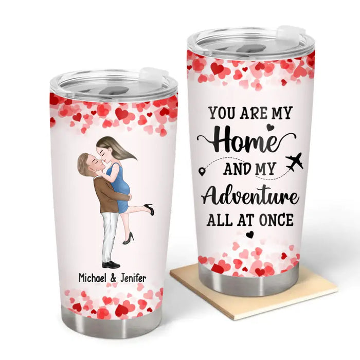 You Are My Home And My Adventure All At Once - Personalized Gifts Custom Tumbler For Couples, Him, Her
