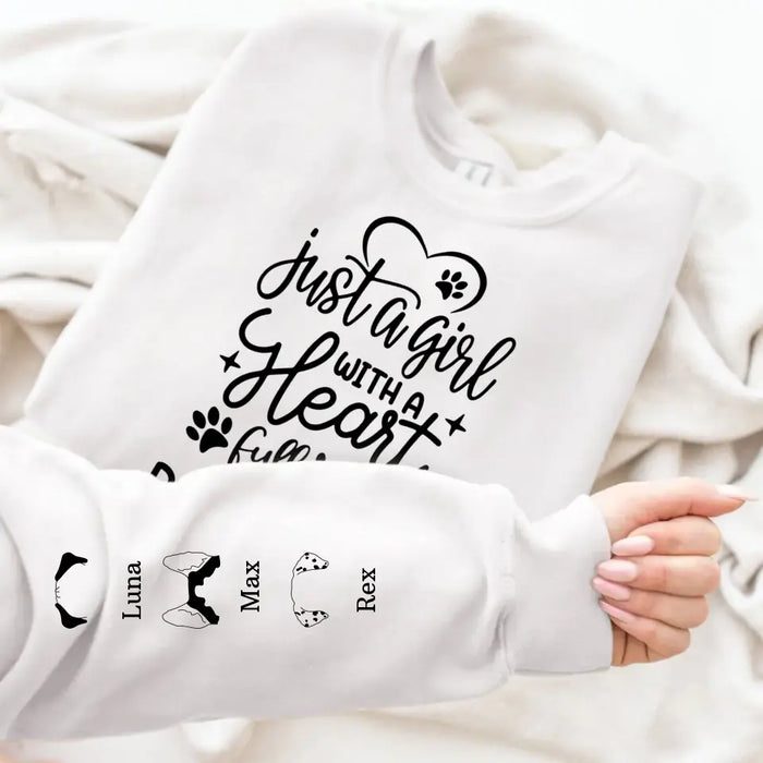 Just A Girl With A Heart Full Of Paw Prints with Pet Name on Sleeve - Personalized Gifts Custom Sweatshirt for Dog Mom, Dog Lovers