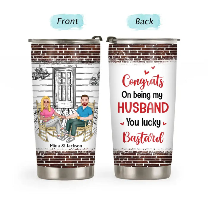 Congrats On Being My Husband You Lucky Bastard - Personalized Gifts Custom Tumbler For Couples, Him, Her
