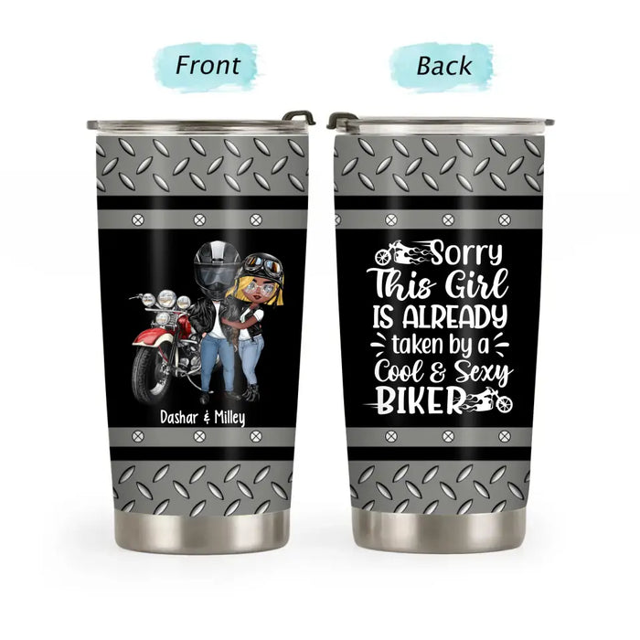 Sorry This Girl Is Already Taken By A Cool And Sexy Biker - Personalized Gifts Custom Tumbler For Biker Couples, Motorcycle Lovers