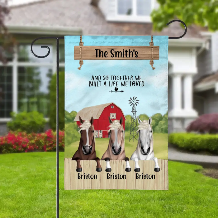 Personalized Garden Flag, And So Together We Built A Life We Loved, Gift For Horse Lovers